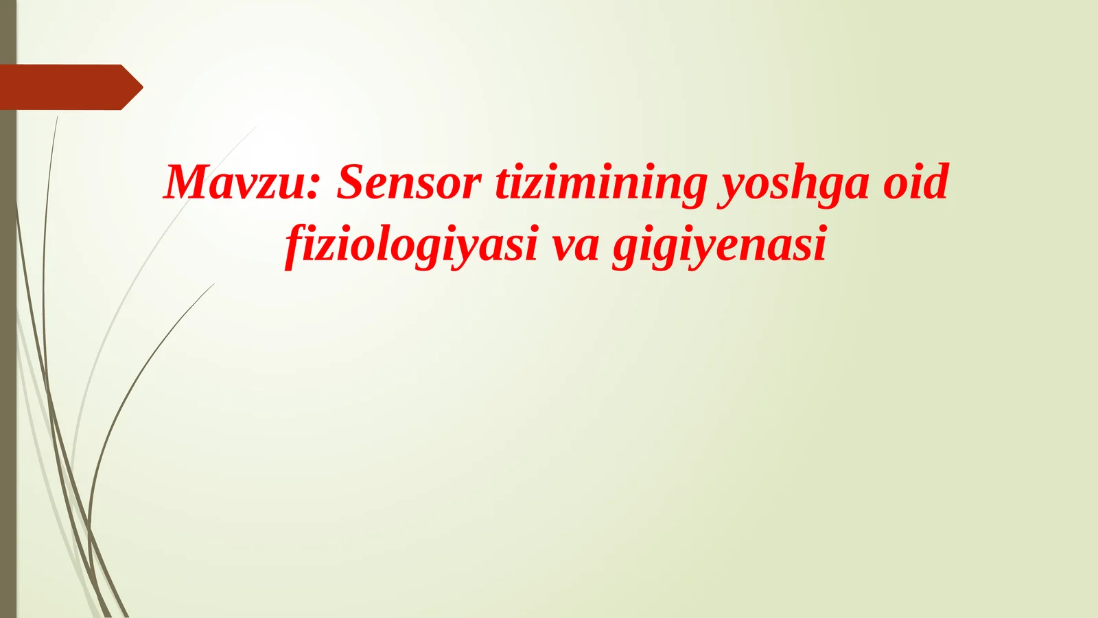 Sensor tizimining yoshga oid fiziologiyasi va gigiyenasi