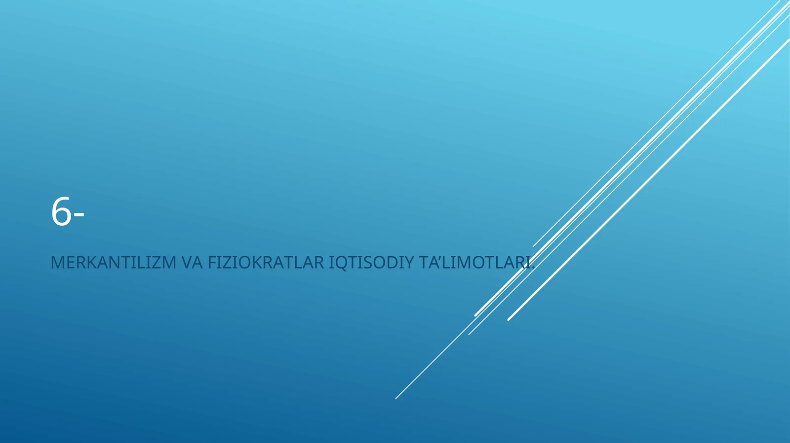 MERKАNTILIZM VА FIZIOKRАTLАR IQTISODIY TА’LIMOTLАRI