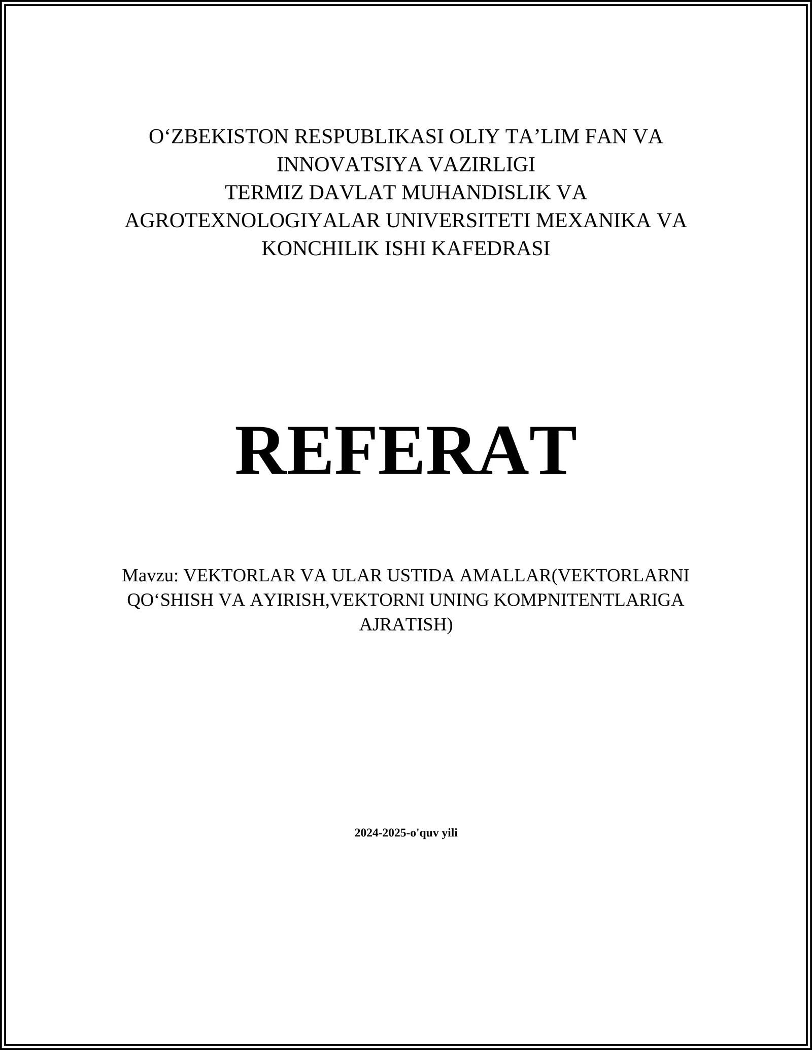 VEKTORLAR VA ULAR USTIDA AMALLAR(VEKTORLARNI QOʻSHISH VA AYIRISH,VEKTORNI UNING KOMPNITENTLARIGA AJRATISH)