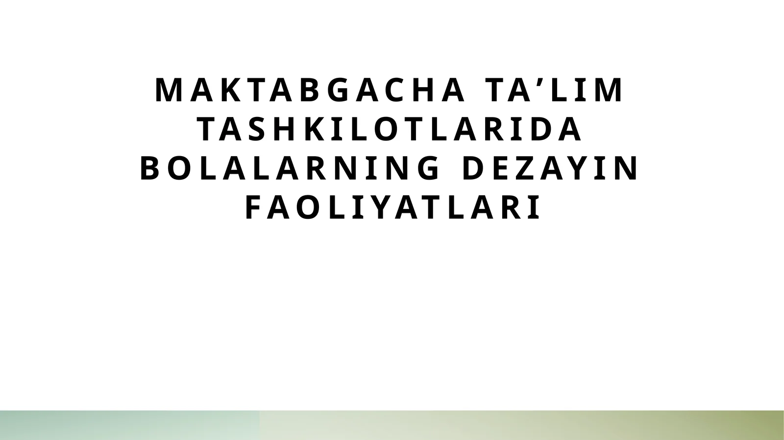 Maktabgacha taʼlim tashkilotlarida bolalarning dezayin faoliyatlari