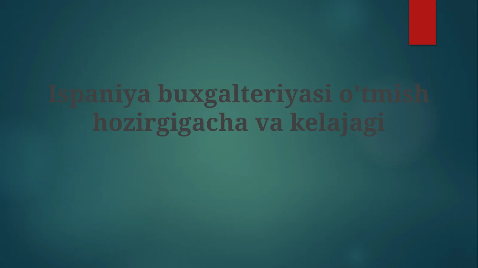 Ispaniyabuxgalteriyasio'tmishhozirgigachavakelajagi