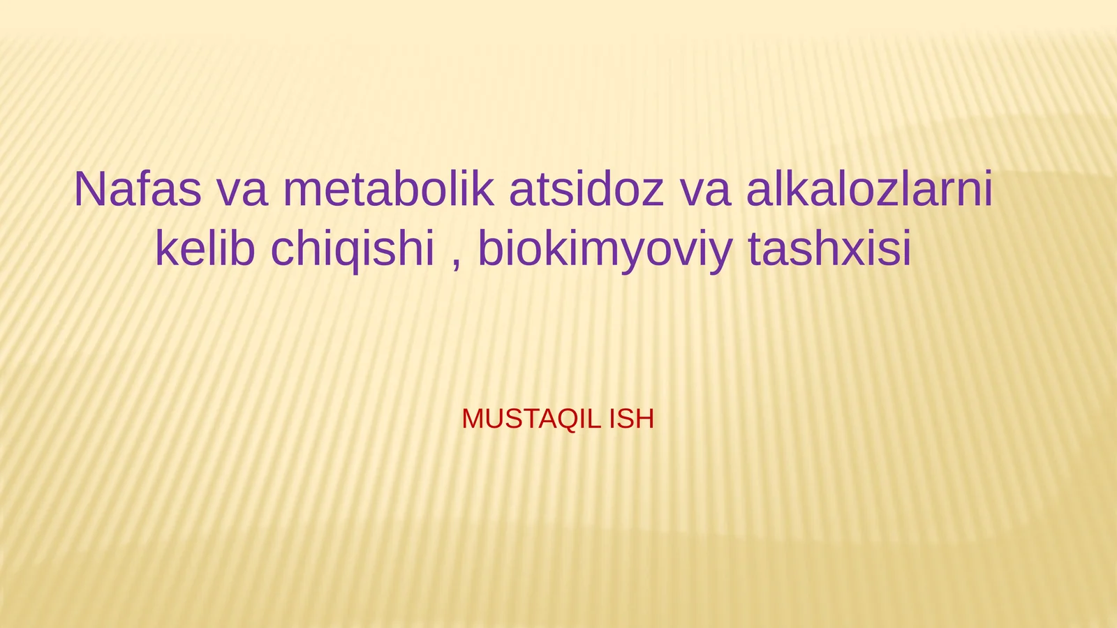 Nafas va metabolik atsidoz va alkalozlarni kelib chiqishi,biokimyoviy tashxisi
