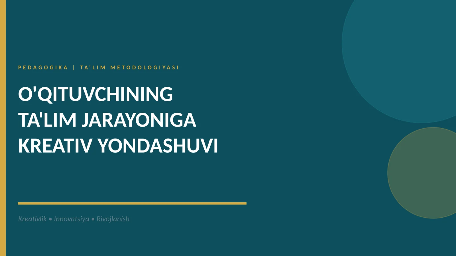 О‘QITUVCHINING TA’LIM JARAYОNIGA KRЕATIV YОNDОSHUVI.