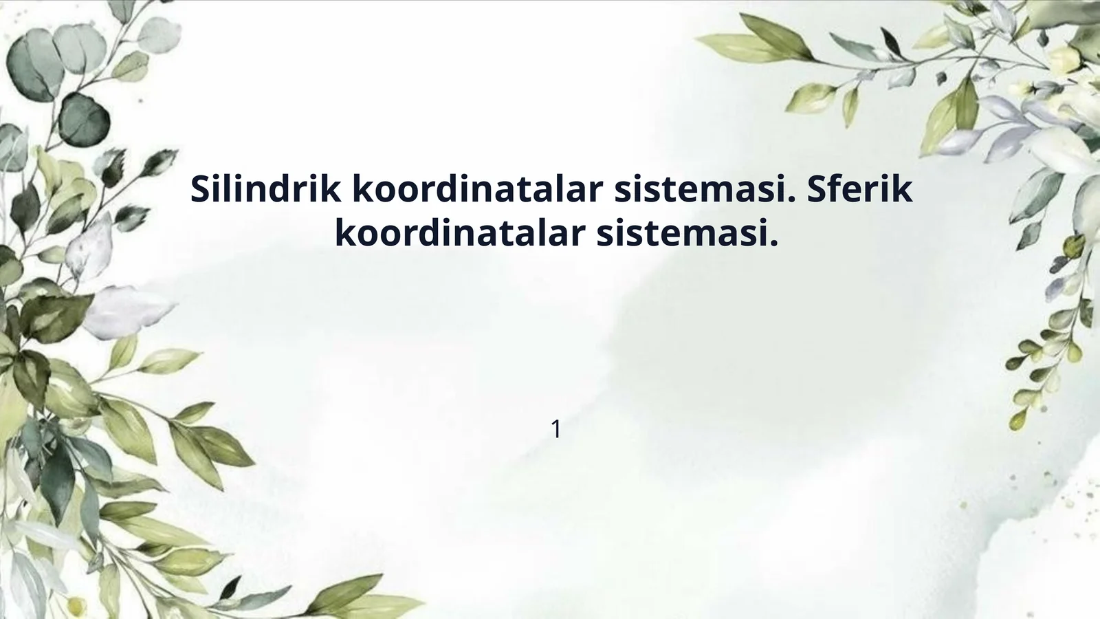 Silindrik koordinatalar sistemasi. Sferik koordinatalar sistemasi.