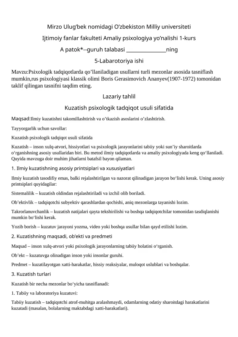 Psixologik tadqiqotlarda qo’llaniladigan usullarni turli mezonlar asosida tasniflash mumkin,rus psixologiyasi klassik olimi Boris Gerasimovich Ananyev(1907-1972) tomonidan taklif qilingan tasnifni taqdim eting