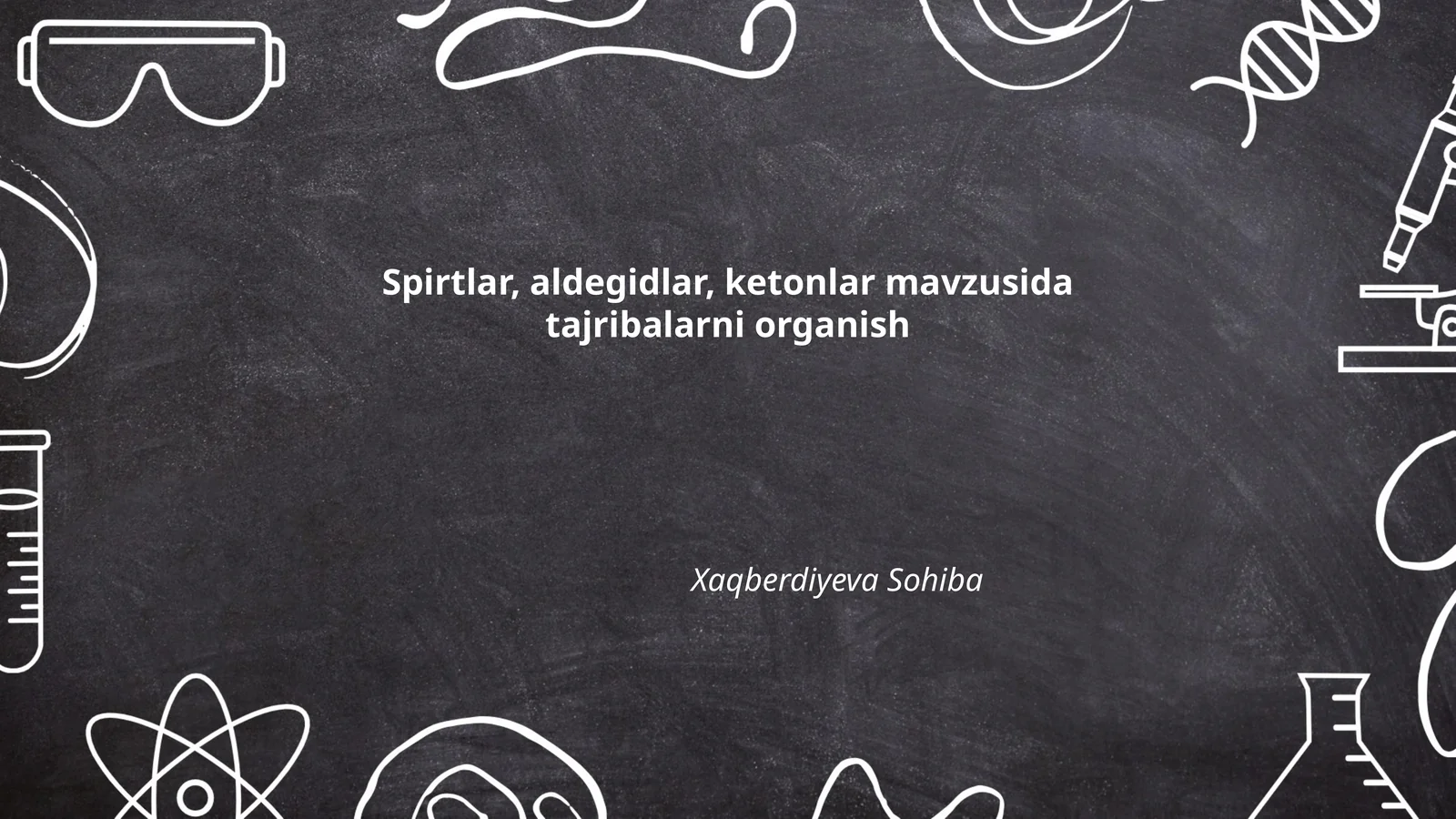 Spirtlar, aldegidlar, ketonlar mavzusida tajribalarni organish
