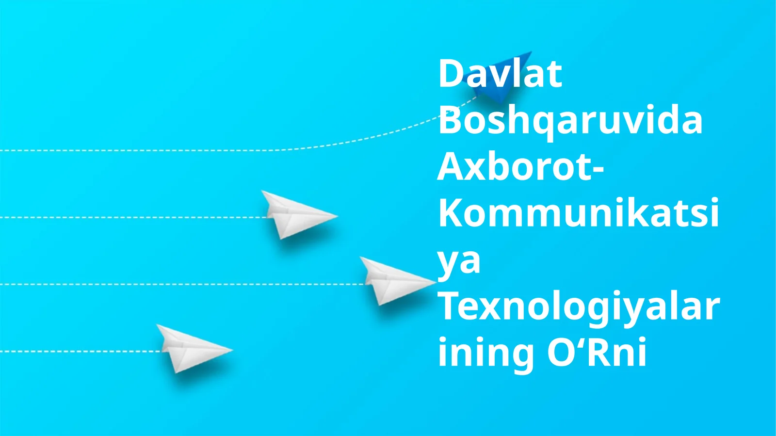 Davlat Boshqaruvida Axborot-Kommunikatsiya Texnologiyalarining O‘Rni