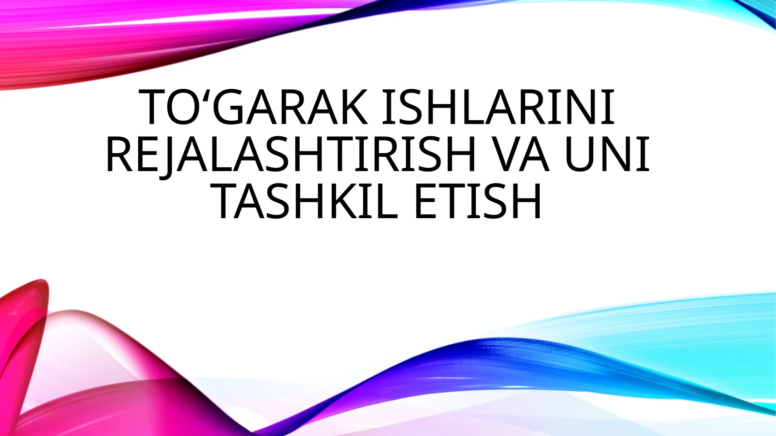 Toʻgarakishlarini rejalashtirish va uning taʼshkiilotish