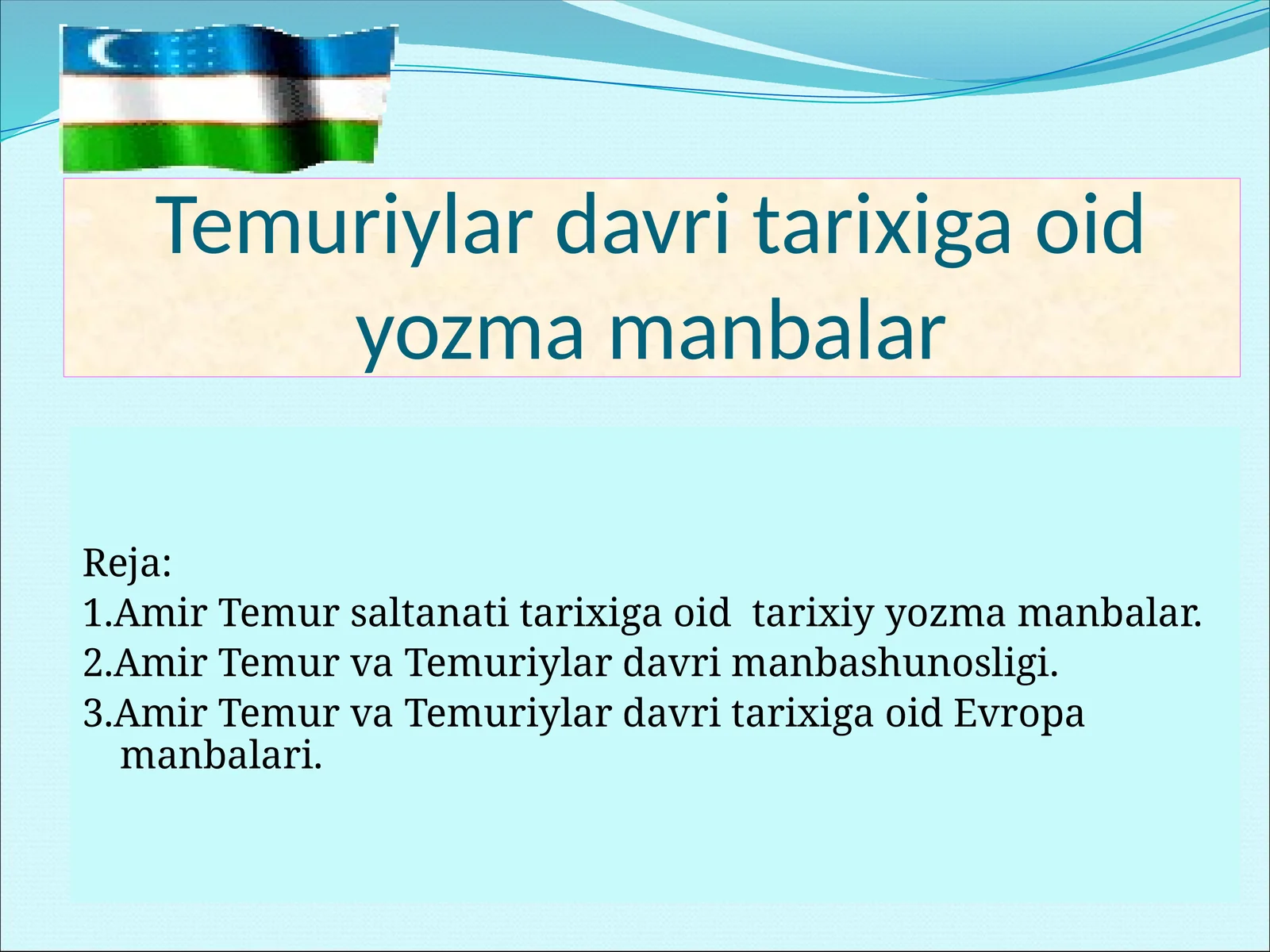 Temuriylar davri tarixiga oid yozma manbalar