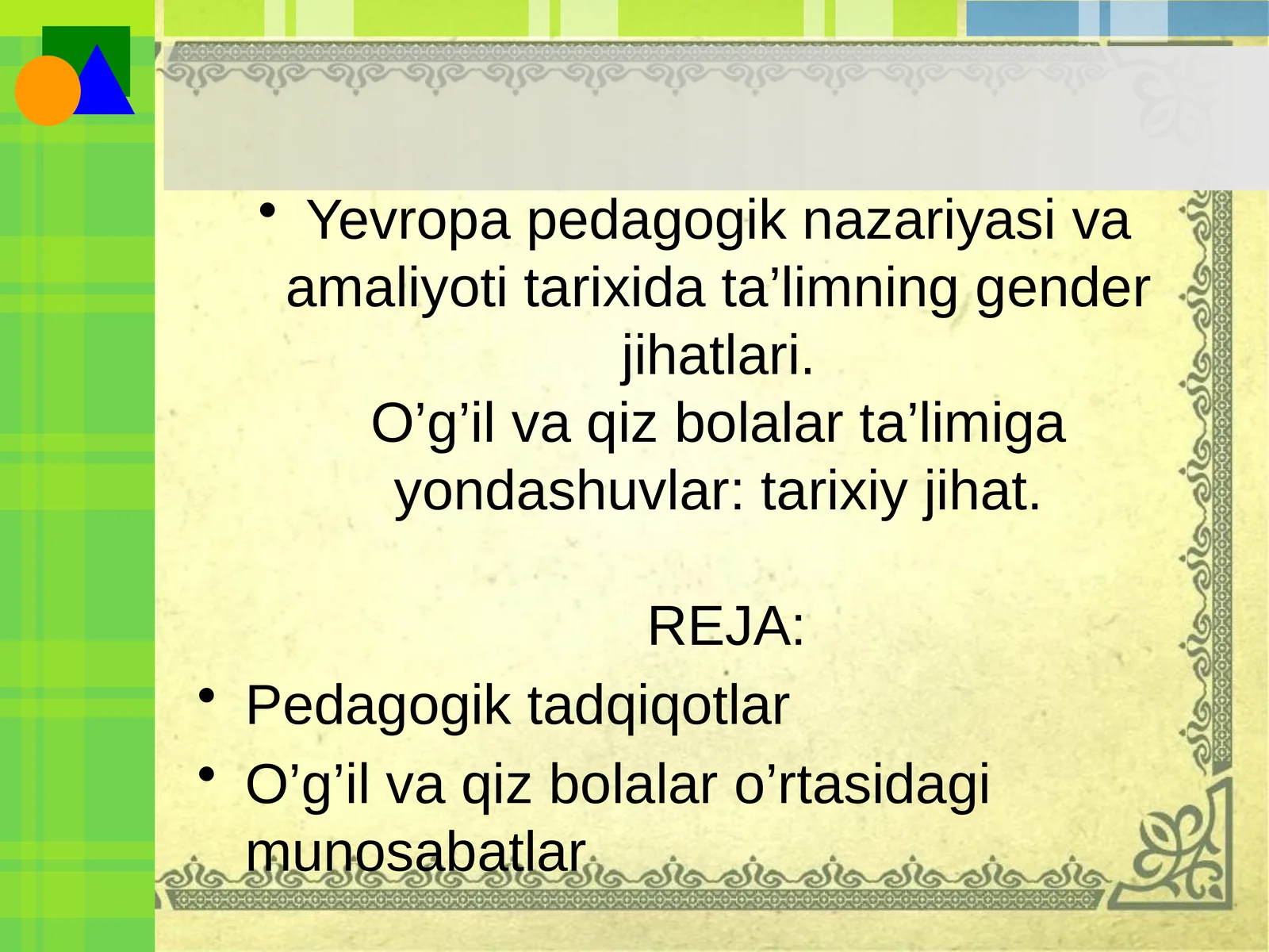 Yevropapedagogiknazariyasivaamaliyotitarixidata’limninggenderjihatlari.O’g’ilvaqizbolalarta’limigayondashuvlar:tarixiyjihat