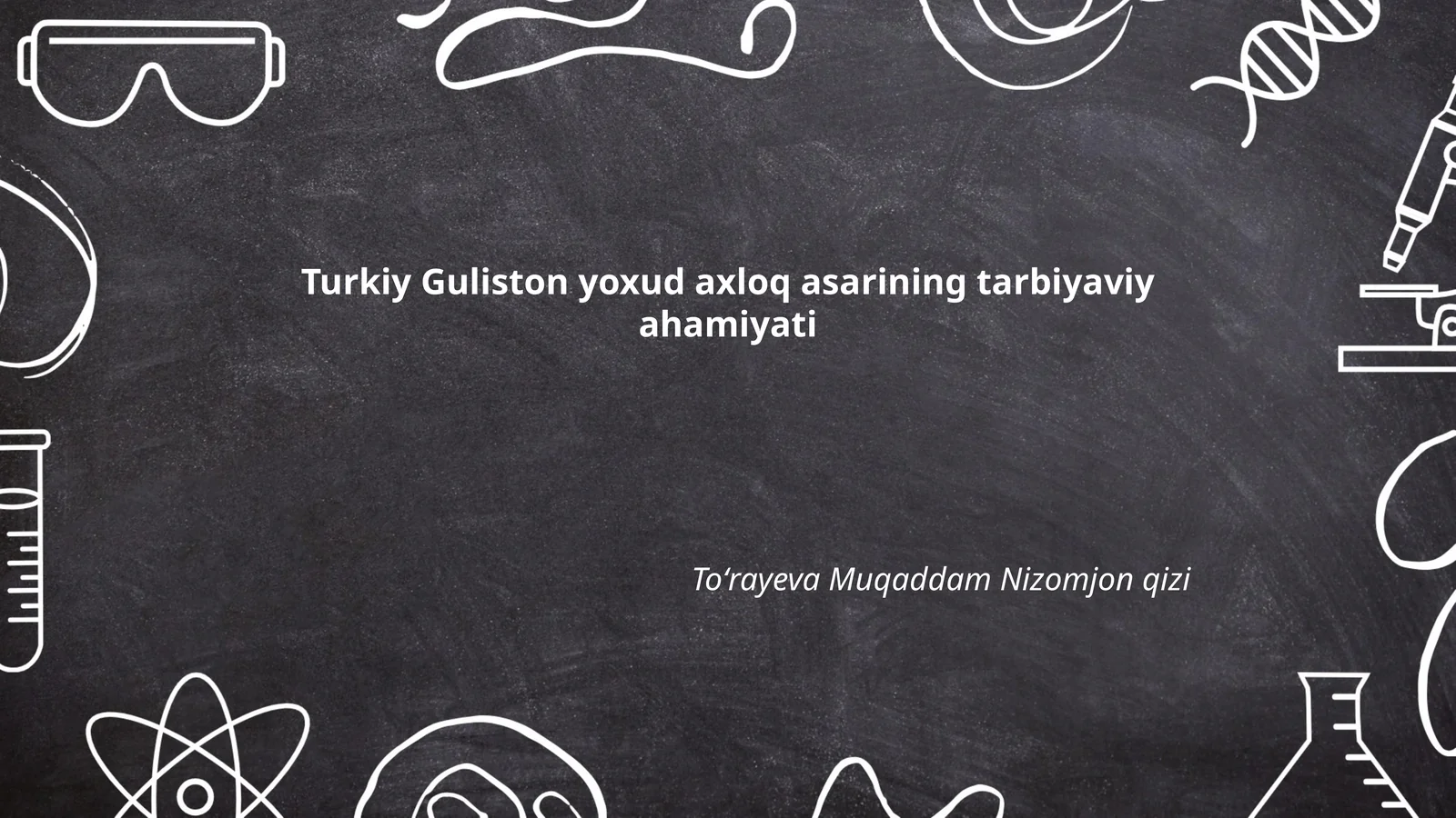 Turkiy Guliston yoxud axloq asarining tarbiyaviy ahamiyati