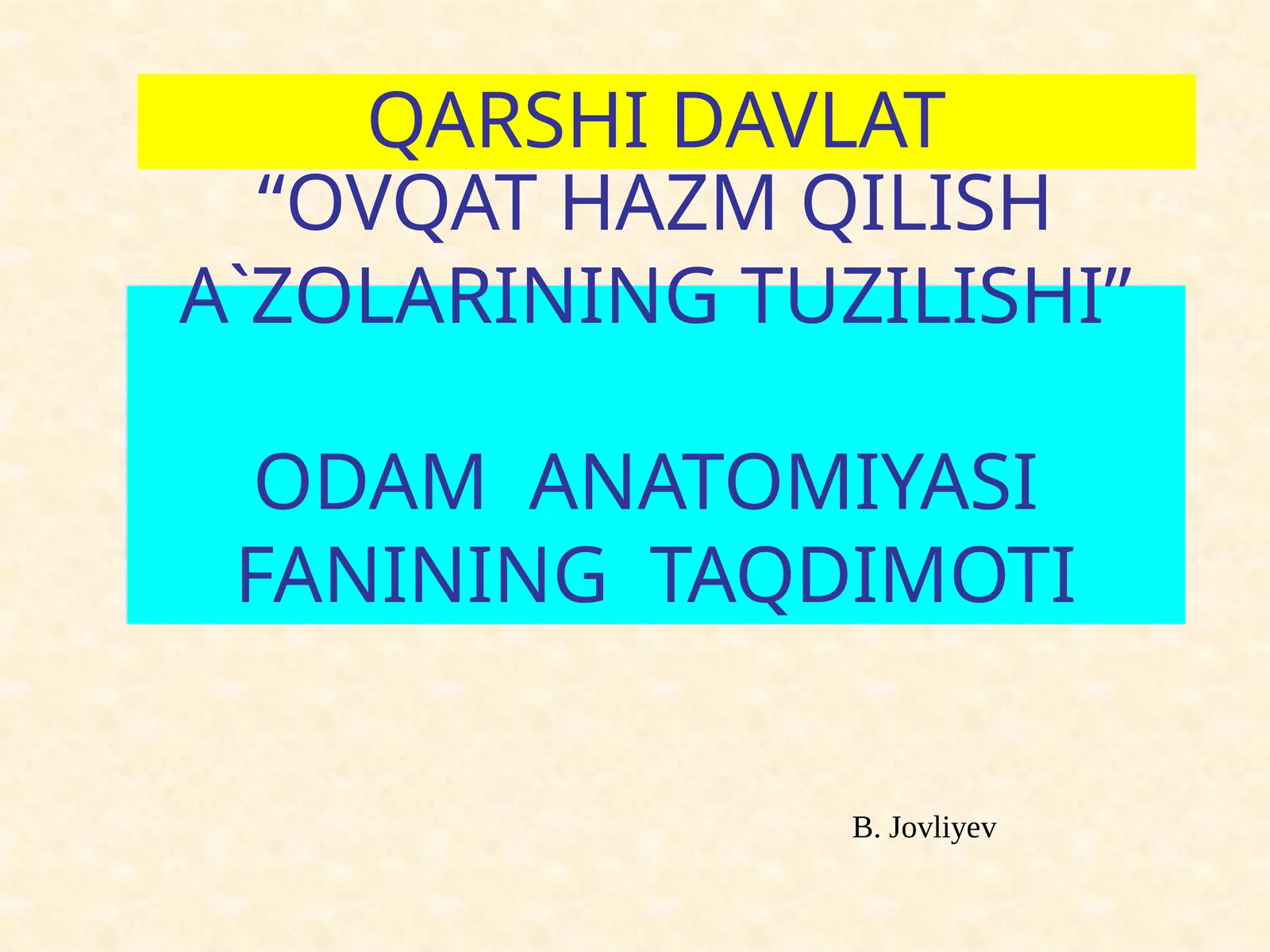 “OVQAT HAZM QILISH A`ZOLARINING TUZILISHI”ODAM ANATOMIYASI FANINING TAQDIMOTI