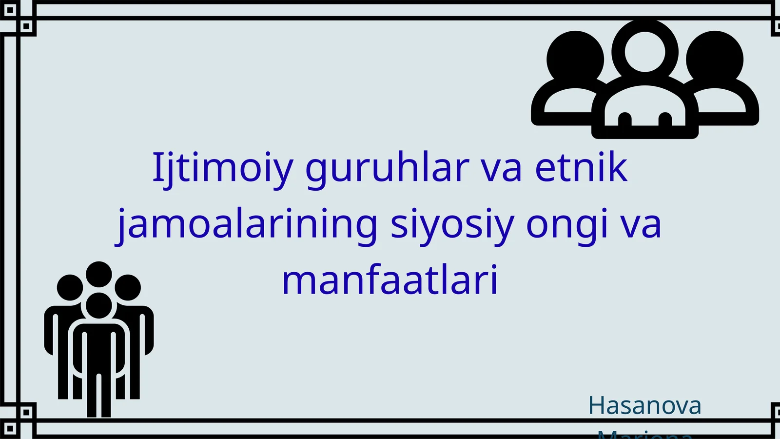 IJTIMOIY GURUHLAR VA ETNIK JAMOALARDA SIYOSIY ONG VA MANFAATLAR