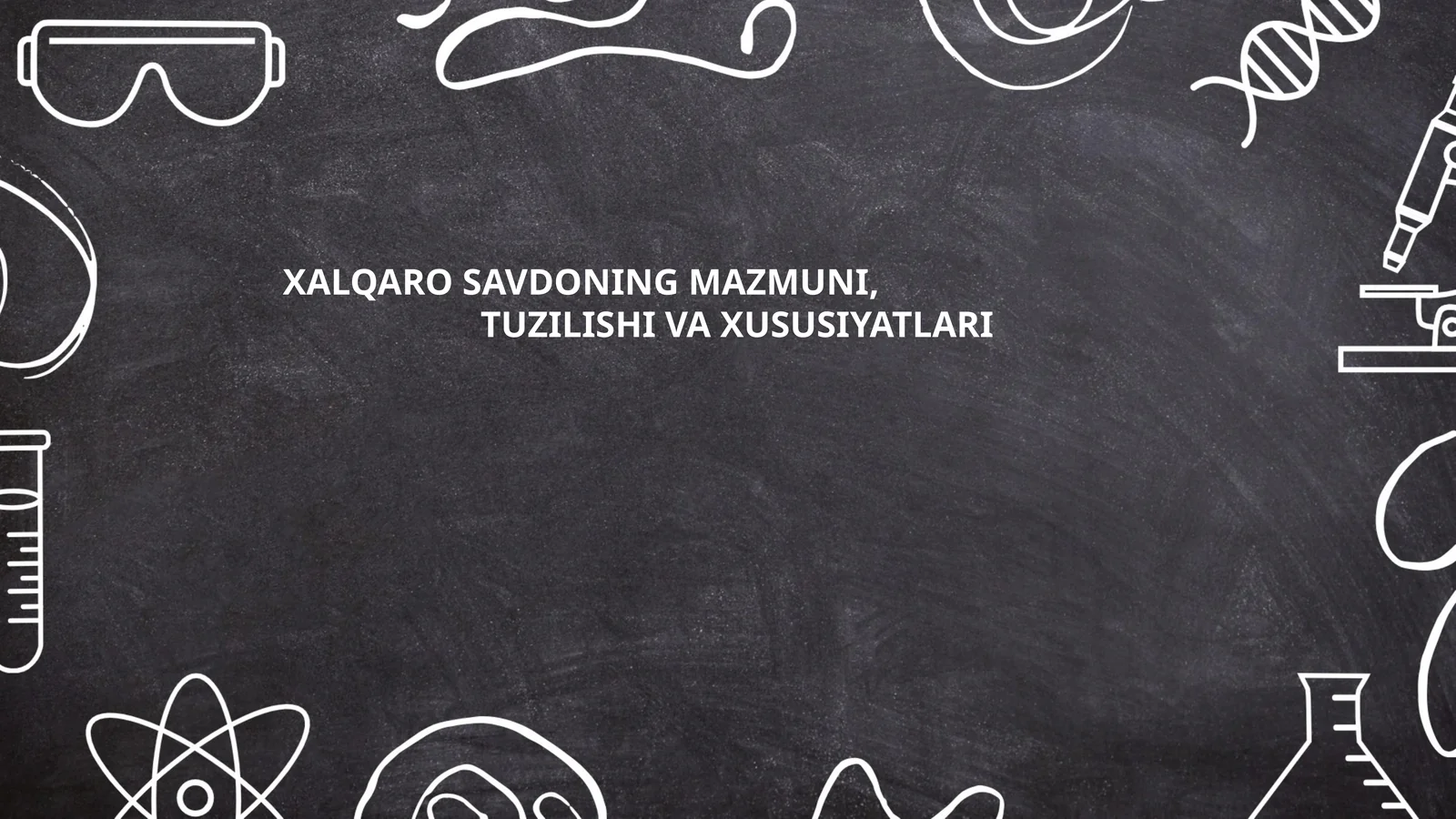 Xalqaro savdoning mazmuni, tuzilishi va xususiyatlari