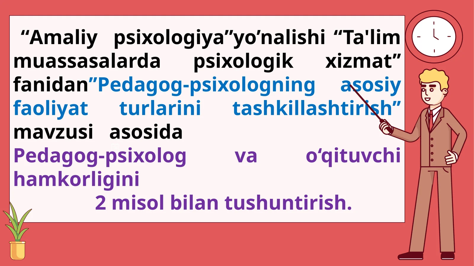 Pedagog-psixologning asosiy faoliyat turlarini tashkillashtirish