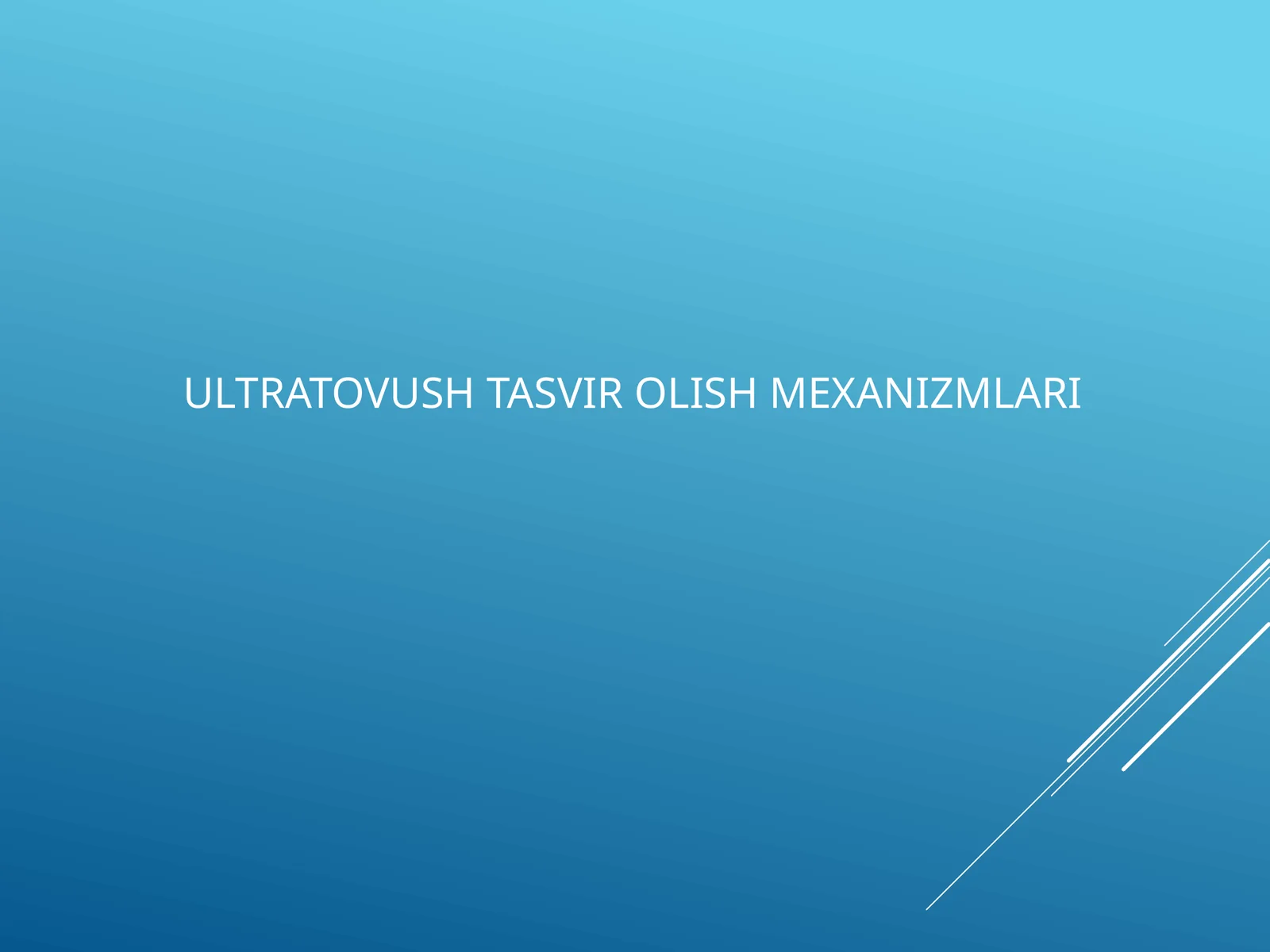 ULTRATOVUSH TASVIR OLISH MEXANIZMLARI