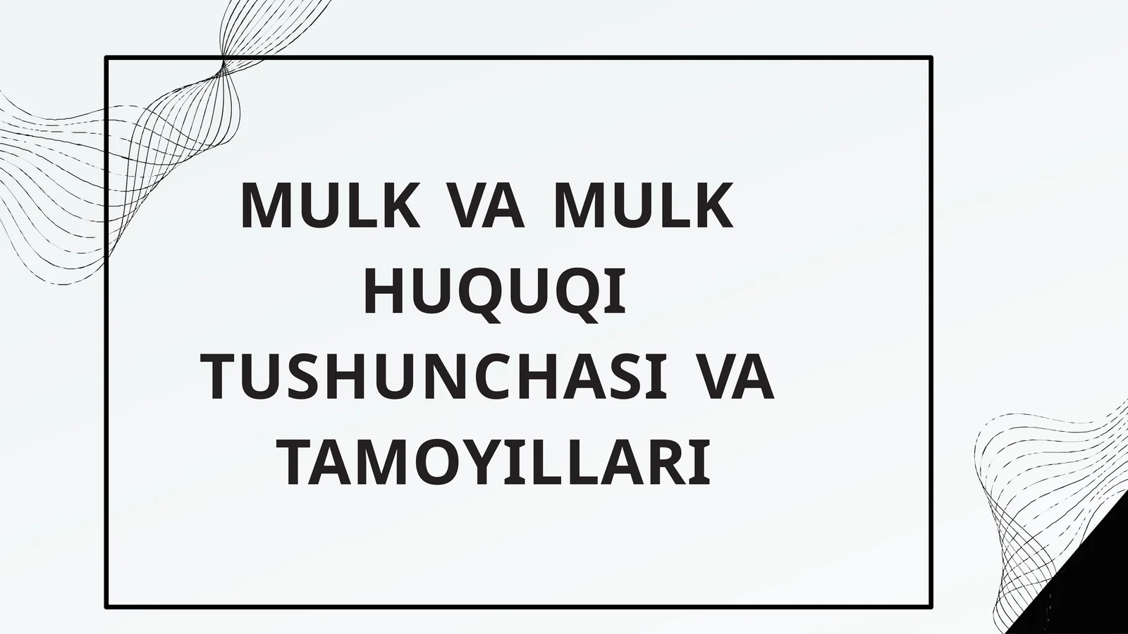 MULKVAMULKHUQUQI TUSHUNCHASIVATAMOYILLARI