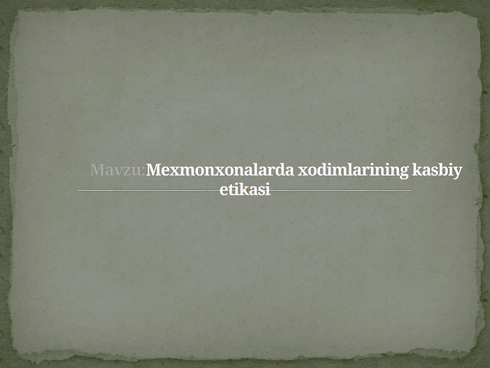 Mexmonxonalardaxodimlariningkasbiyetikasi
