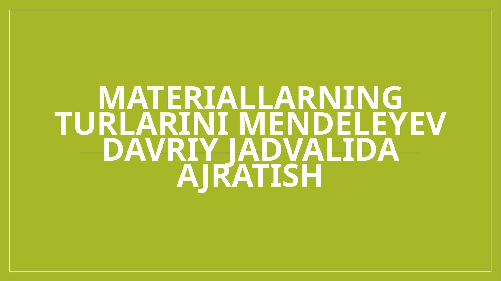 Materiallarning turlarini Mendeleyev davriy jadvalida ajratish