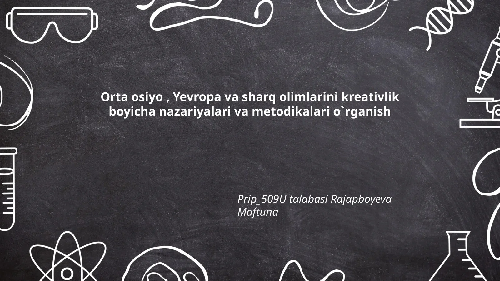 Orta osiyo, Yevropa va sharq olimlarini kreativlik boyicha nazariyalari va metodikalari o`rganish