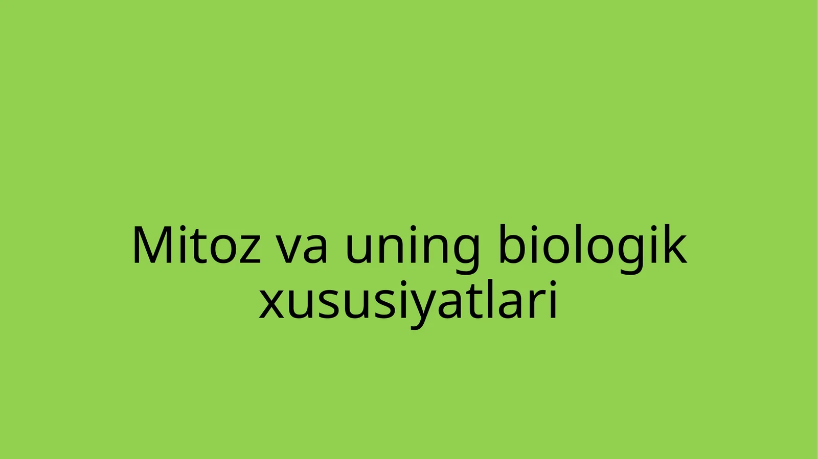 Mitoz va uning biologik xususiyatlari