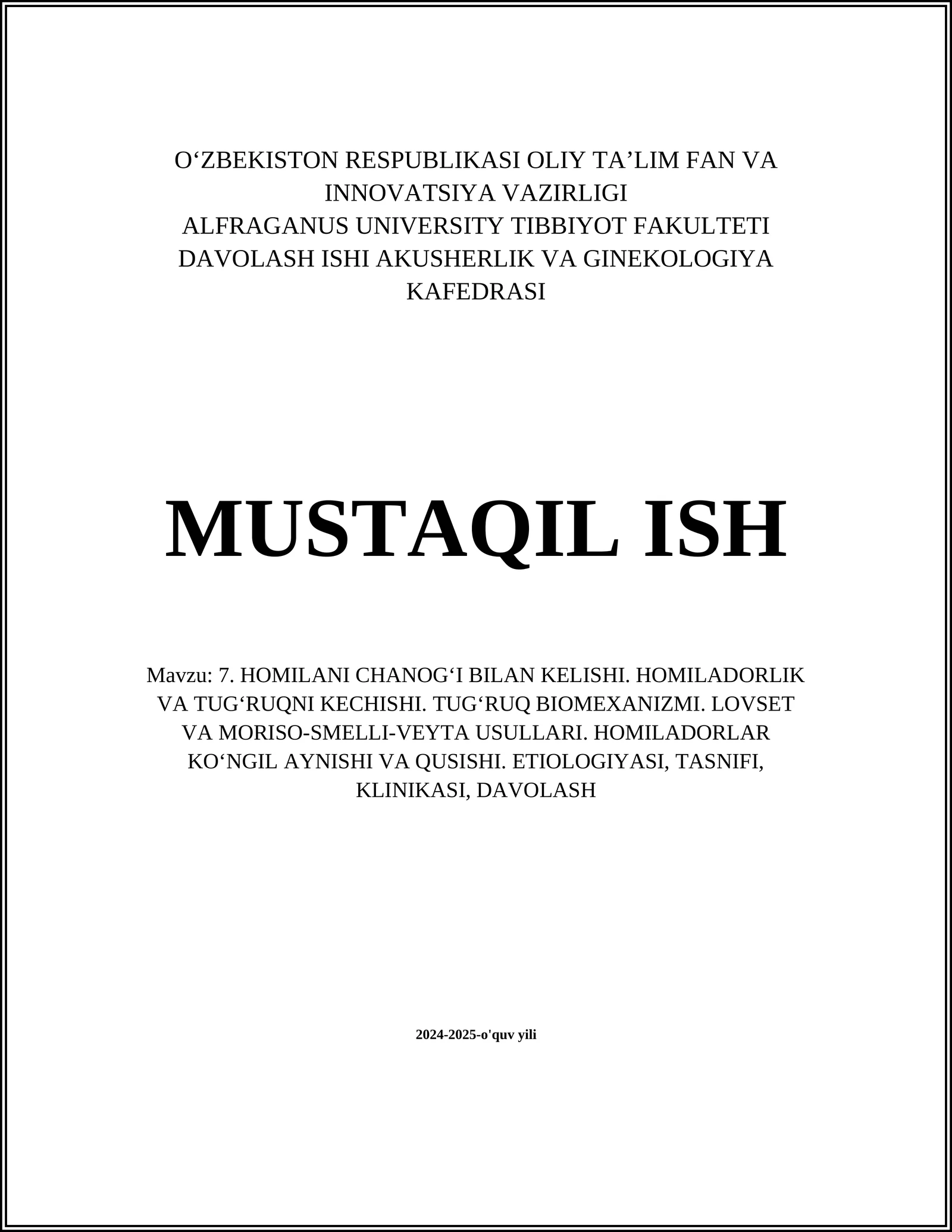 7. HOMILANI CHANOG‘I BILAN KELISHI. HOMILADORLIK VA TUG‘RUQNI KECHISHI. TUG‘RUQ BIOMEXANIZMI. LOVSET VA MORISO-SMELLI-VEYTA USULLARI. HOMILADORLAR KO‘NGIL AYNISHI VA QUSISHI. ETIOLOGIYASI, TASNIFI, KLINIKASI, DAVOLASH
