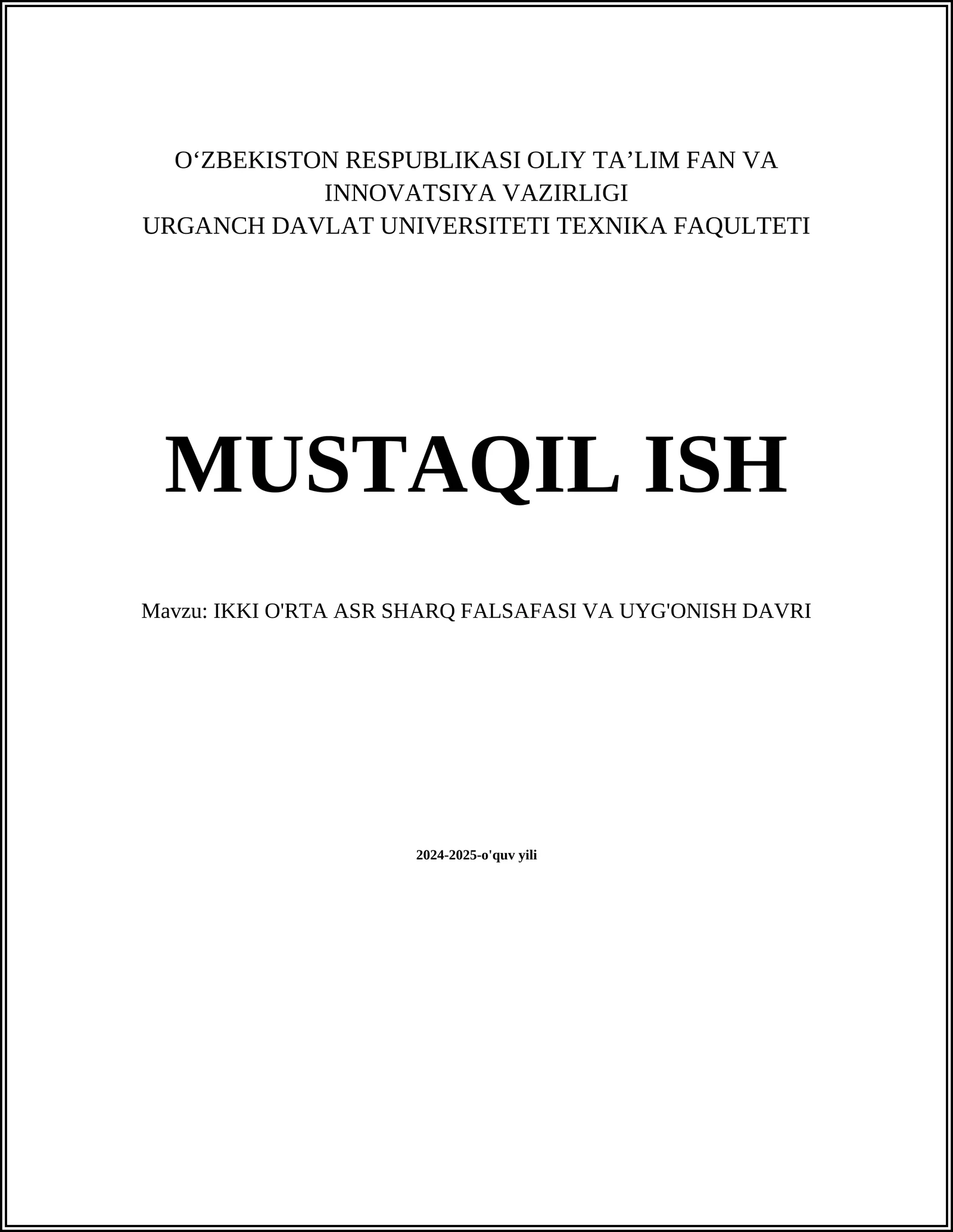 MUSTAQIL ISH Mavzu: IKKI O'RTA ASR SHARQ FALSAFASI VA UYG'ONISH DAVRI