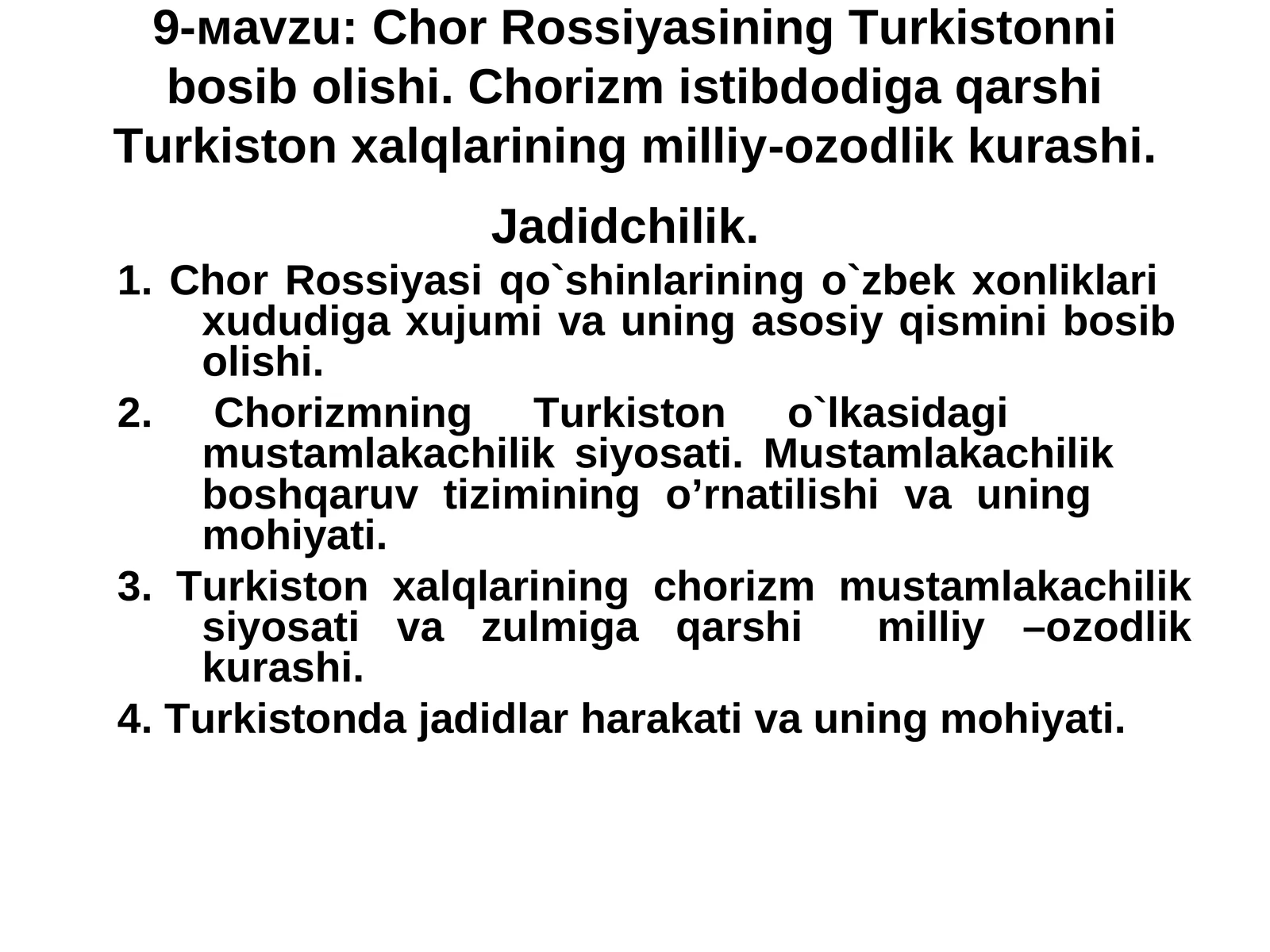 9-мavzu: Chor Rossiyasining Turkistonni bosib olishi.Chorizm istibdodiga qarshi Turkiston xalqlarining milliy-ozodlik kurashi.Jadidchilik