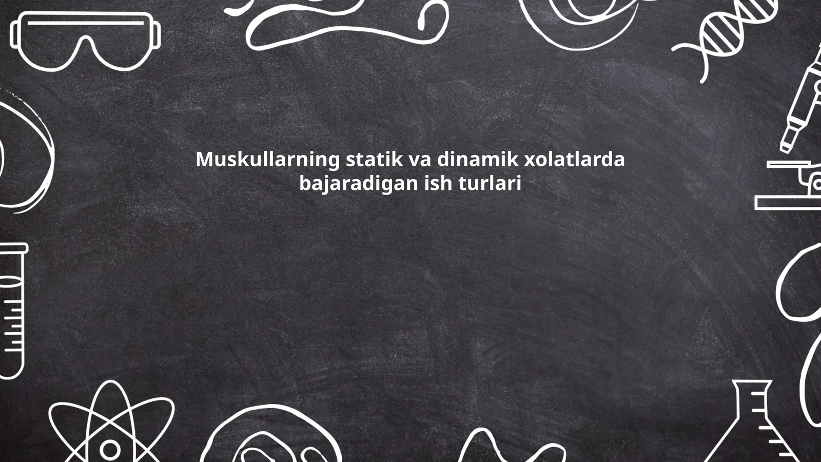 Muskullarning statik va dinamik xolatlarda bajaradigan ish turlari