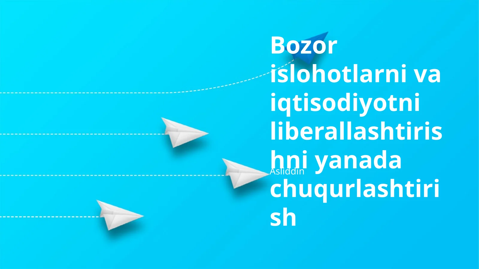 Bozor islohotlarni va iqtisodiyotni liberallashtirishni yanada chuqurlashtirish