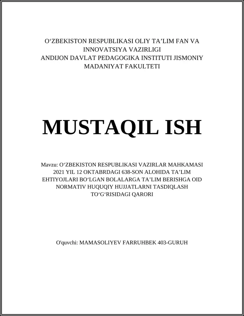O‘ZBEKISTON RESPUBLIKASI VAZIRLAR MAHKAMASI 2021 YIL 12 OKTABRDAGI 638-SON ALOHIDA TAʼLIM EHTIYOJLARI BOʻLGAN BOLALARGA TAʼLIM BERISHGA OID NORMATIV HUQUQIY HUJJATLARNI TASDIQLASH TOʼGʻRISIDAGI QARORI