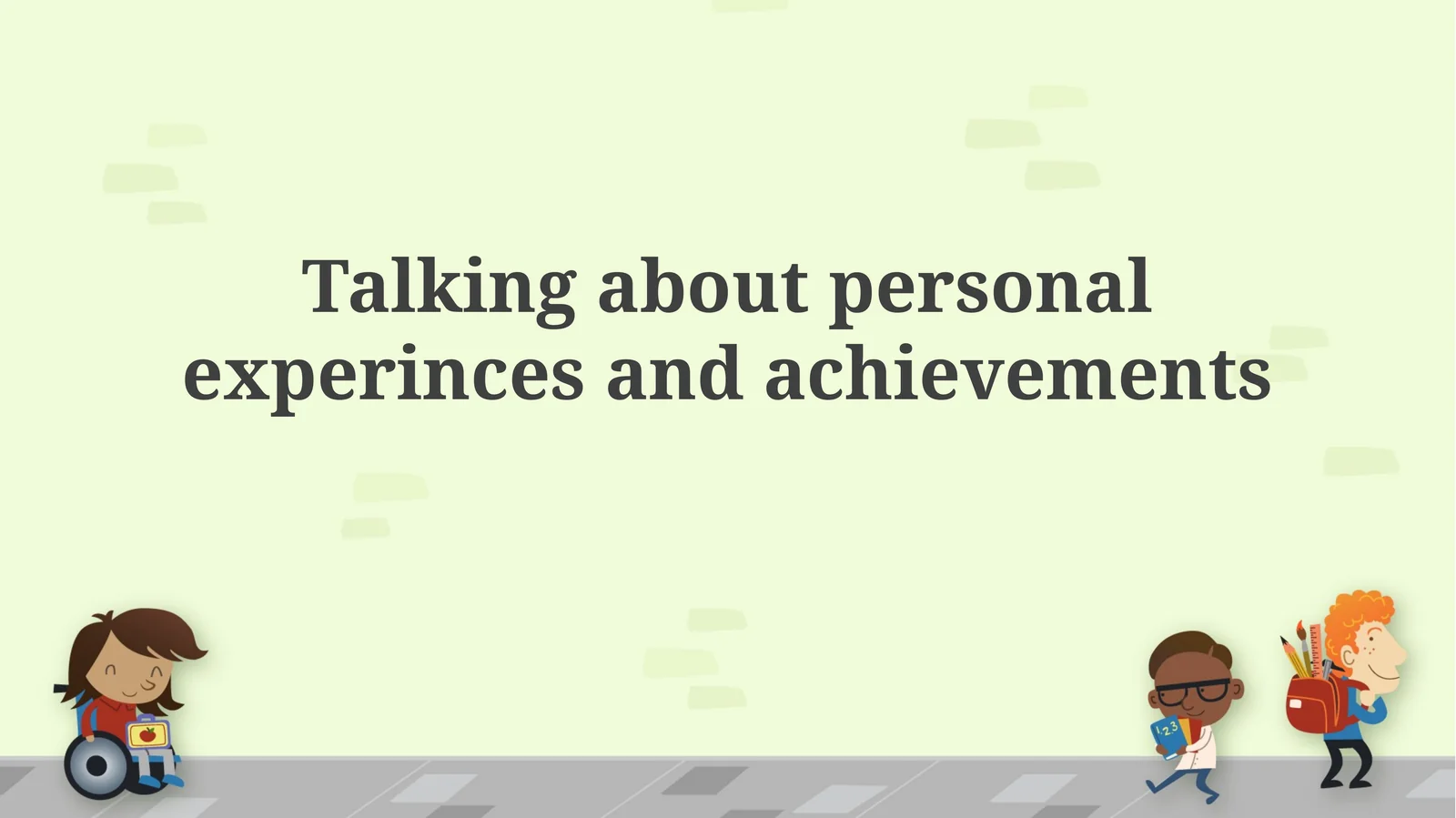 Talking about personal experiences and achievements