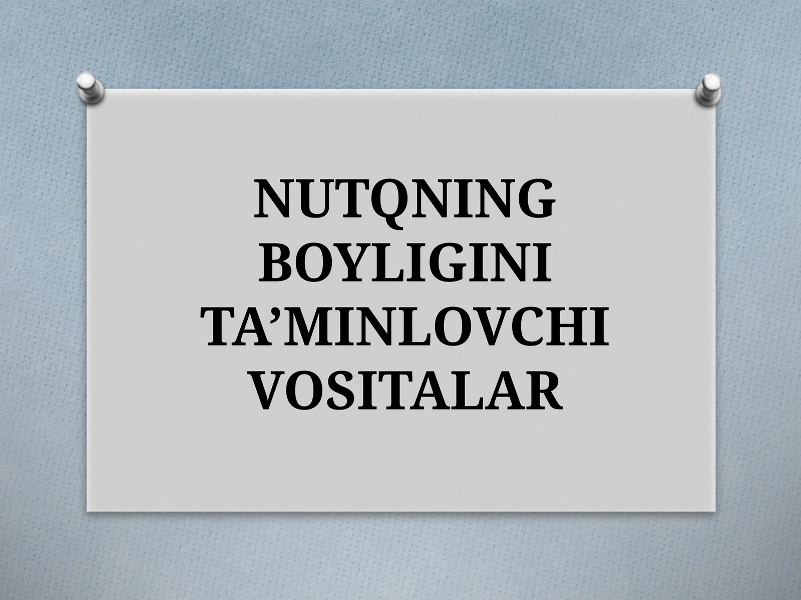 NUTQNING BOYLIGINITA’MINLOVCHI VOSITALAR
