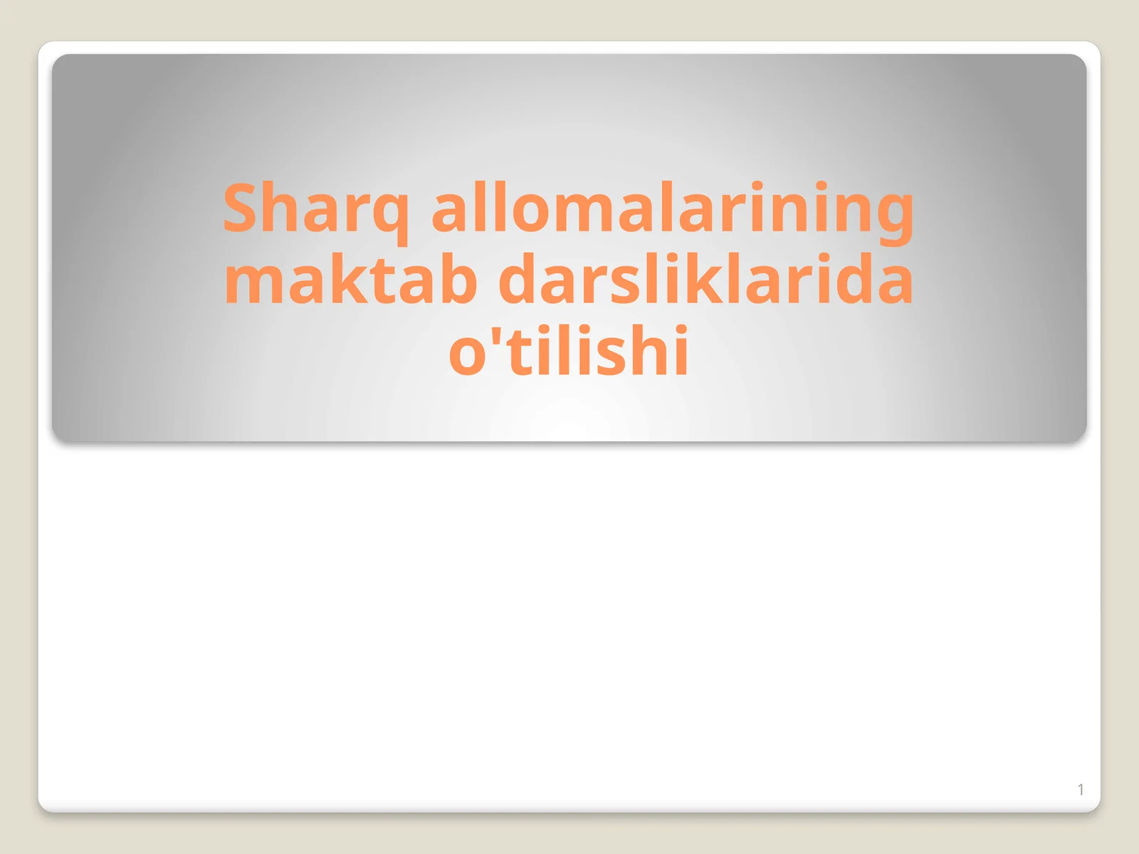 Sharqallomalariningmaktabdarsliklaridao'tilishi