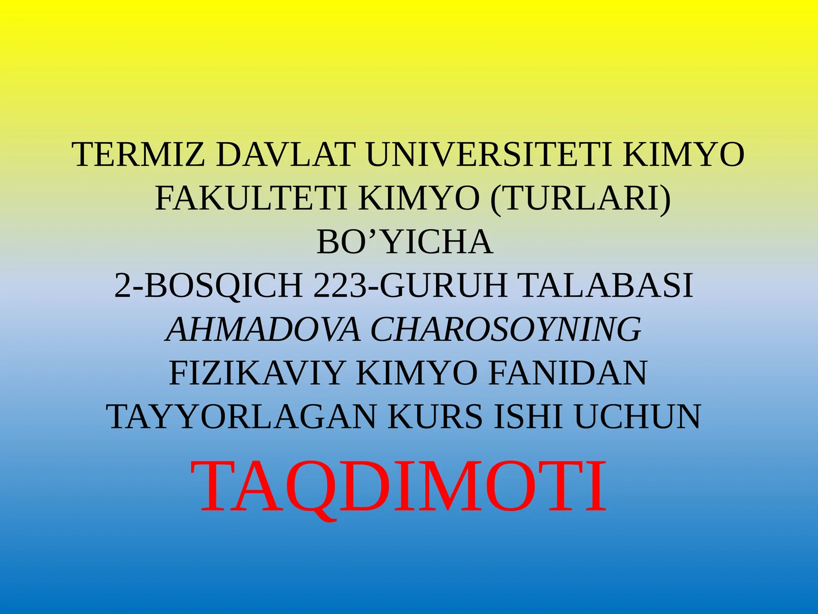 FIZIKAVIY KIMYO FANIDAN TAYYORLAGAN KURS ISHI UCHUN TAQDIMOTI