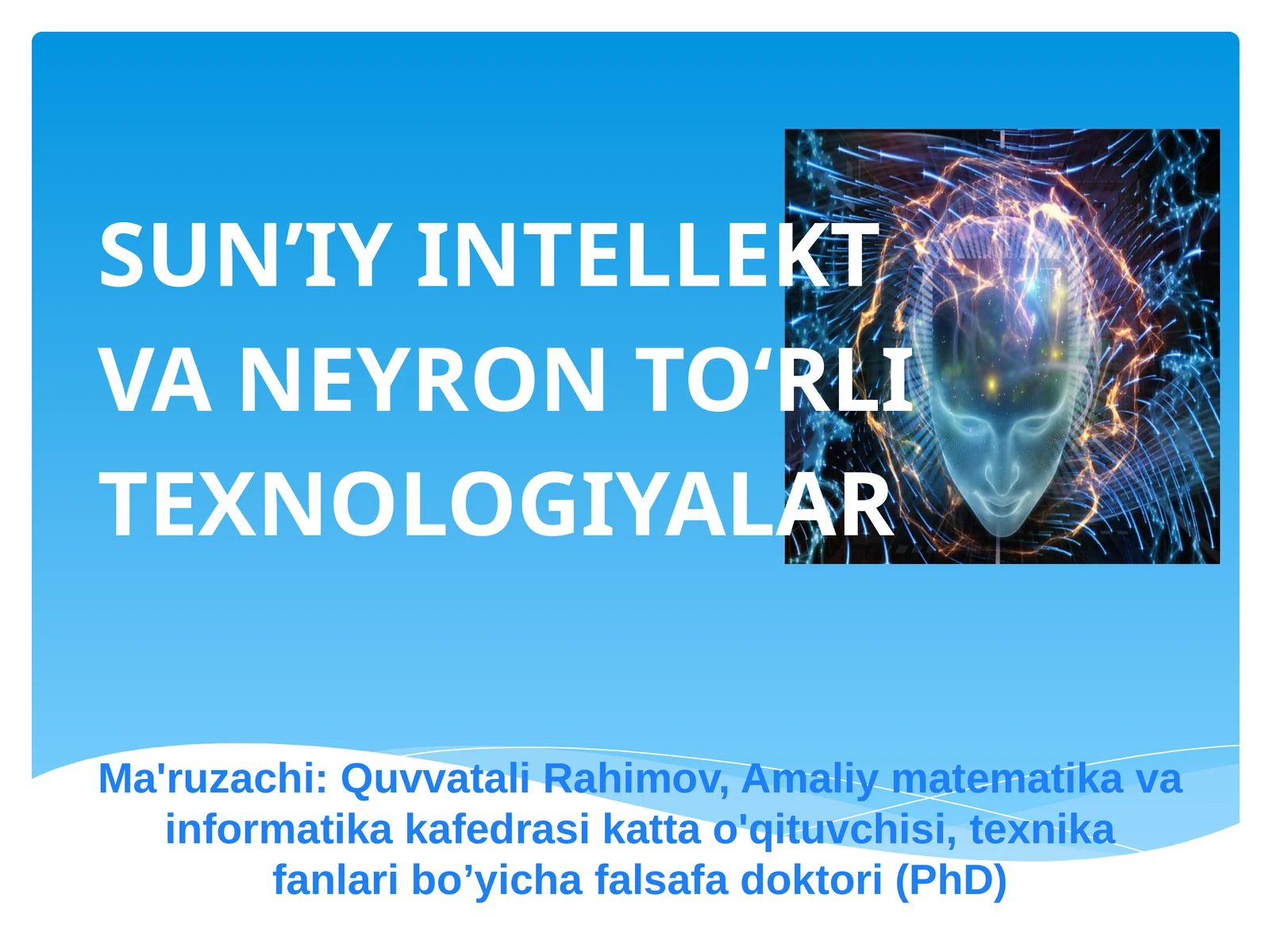 SUN’IY INTELLEKT VA NEYRON TO‘RLI TEXNOLOGIYALAR