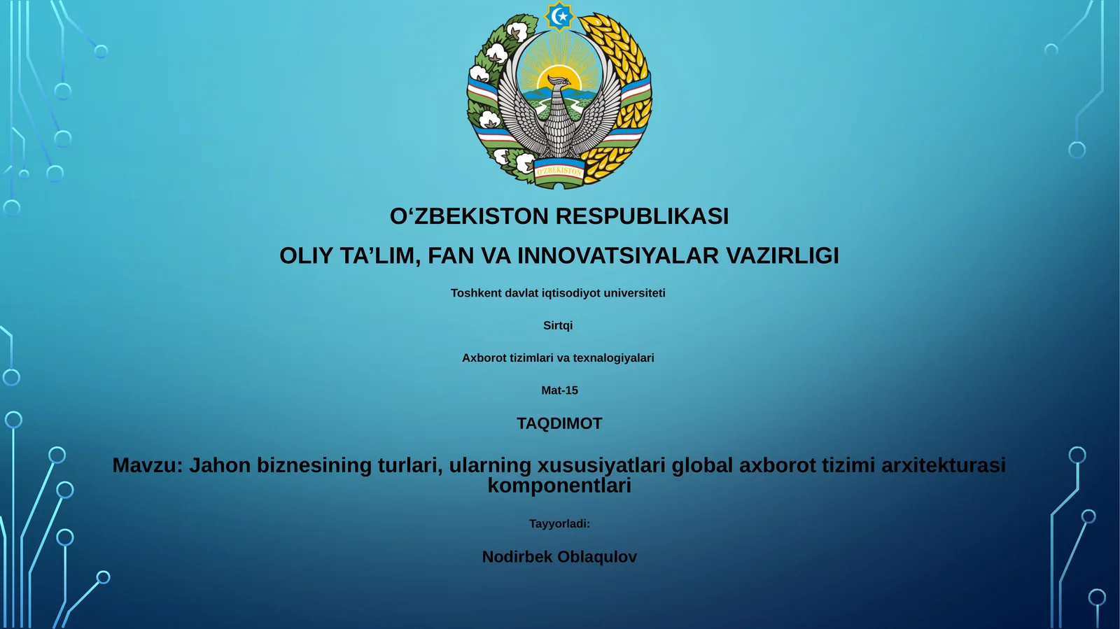 Global biznes turlari, ularning xususiyatlari global axborot tizimi arxitekturasi komponentlari