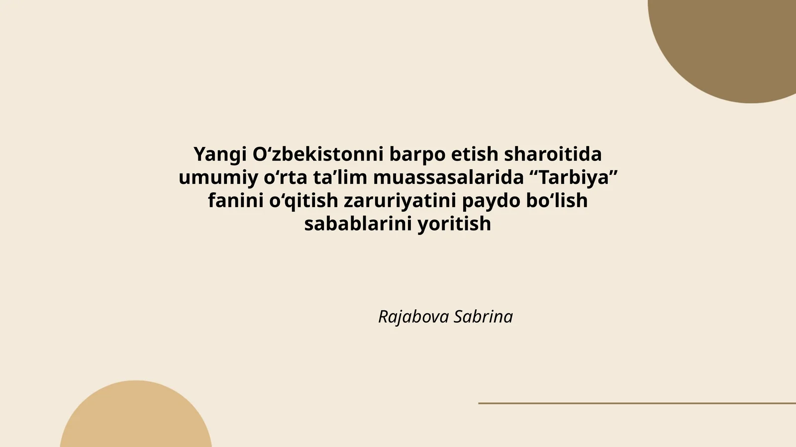 Tarbiya fanini o‘qitish zaruriyatini paydo bo‘lish sabablarini yoritish