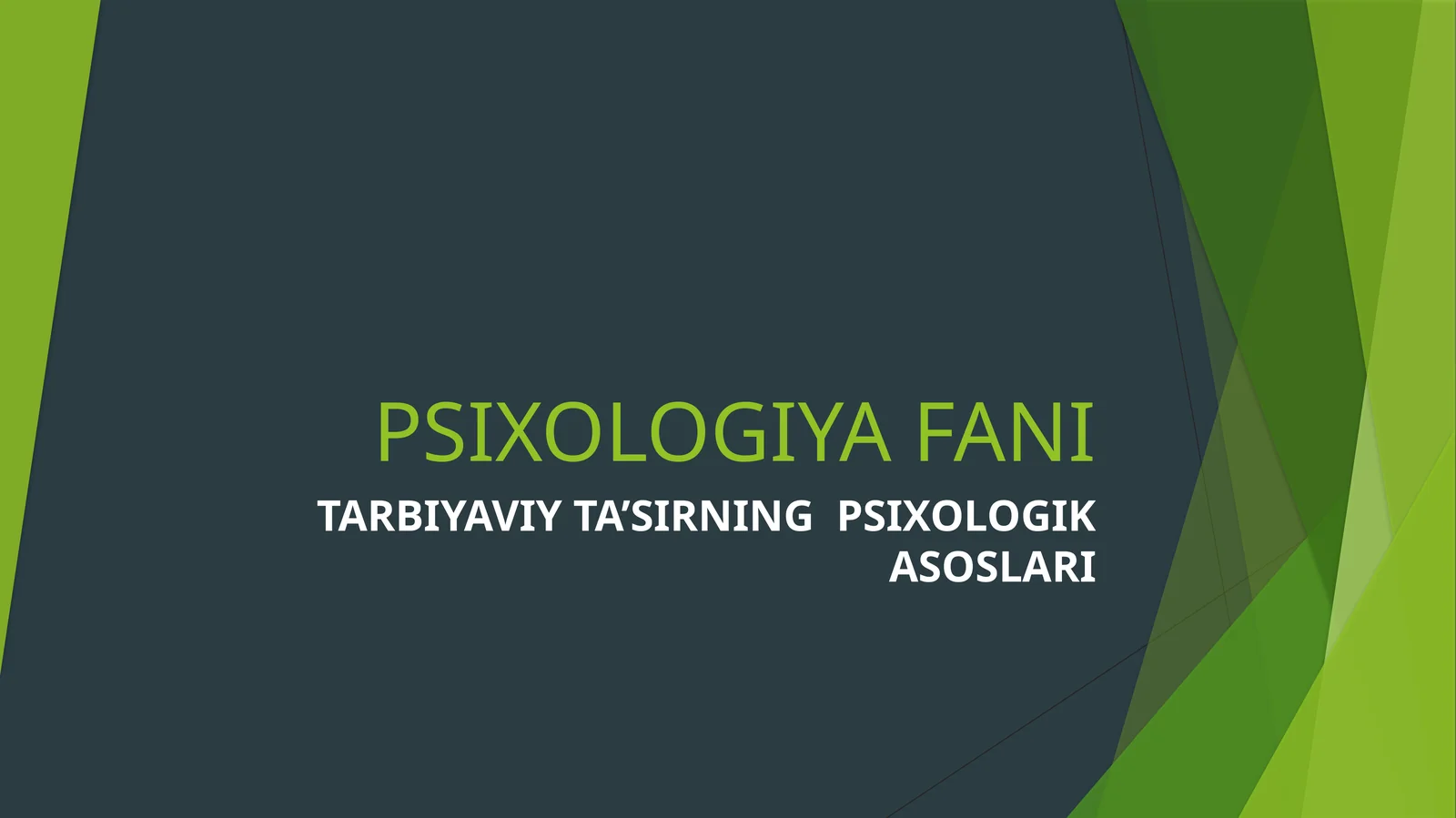 TARBIYAVIY TA’SIRNING PSIXOLOGIK ASOSLARI