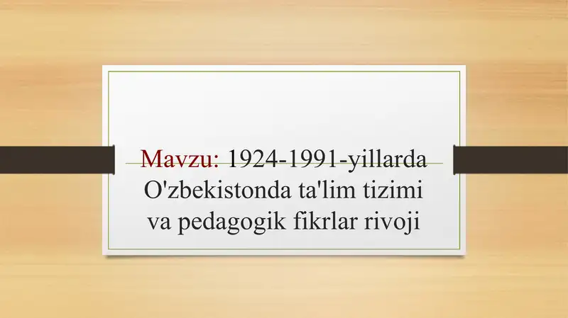 1924-1991-yillarda O'zbekistonda ta'lim tizimi va pedagogik fikrlar rivoji
