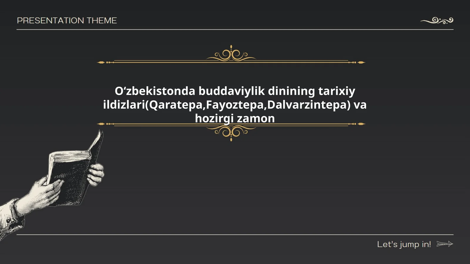Oʻzbekistonda buddaviylik dinining tarixiy ildizlari(Qaratepa,Fayoztepa,Dalvarzintepa) va hozirgi zamon