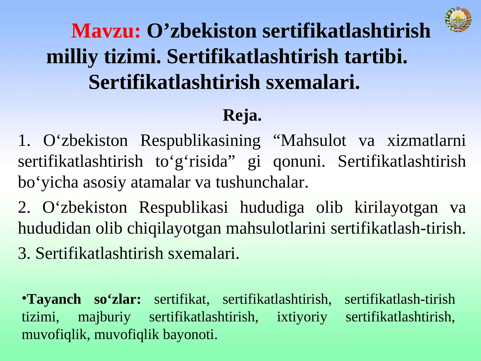O’zbekiston sertifikatlashtirish milliy tizimi. Sertifikatlashtirish tartibi. Sertifikatlashtirish sxemalari