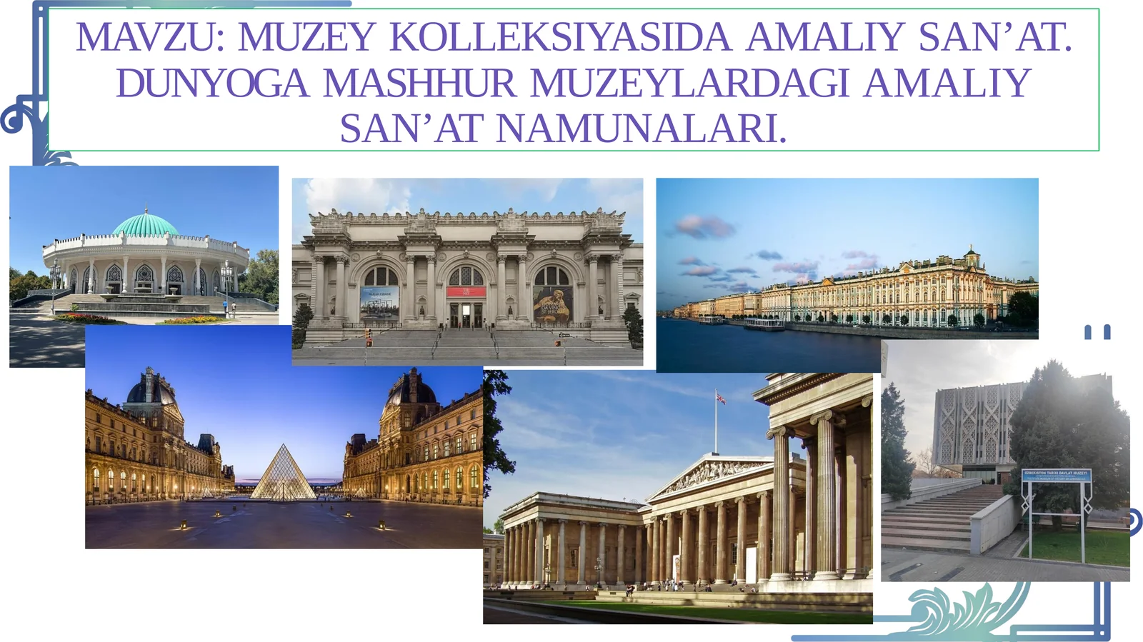 MUZEY KOLLEKSIYASIDA AMALIY SAN’AT. DUNYOGA MASHHUR MUZEYLARDAGI AMALIY SAN'AT BUYUMLARI