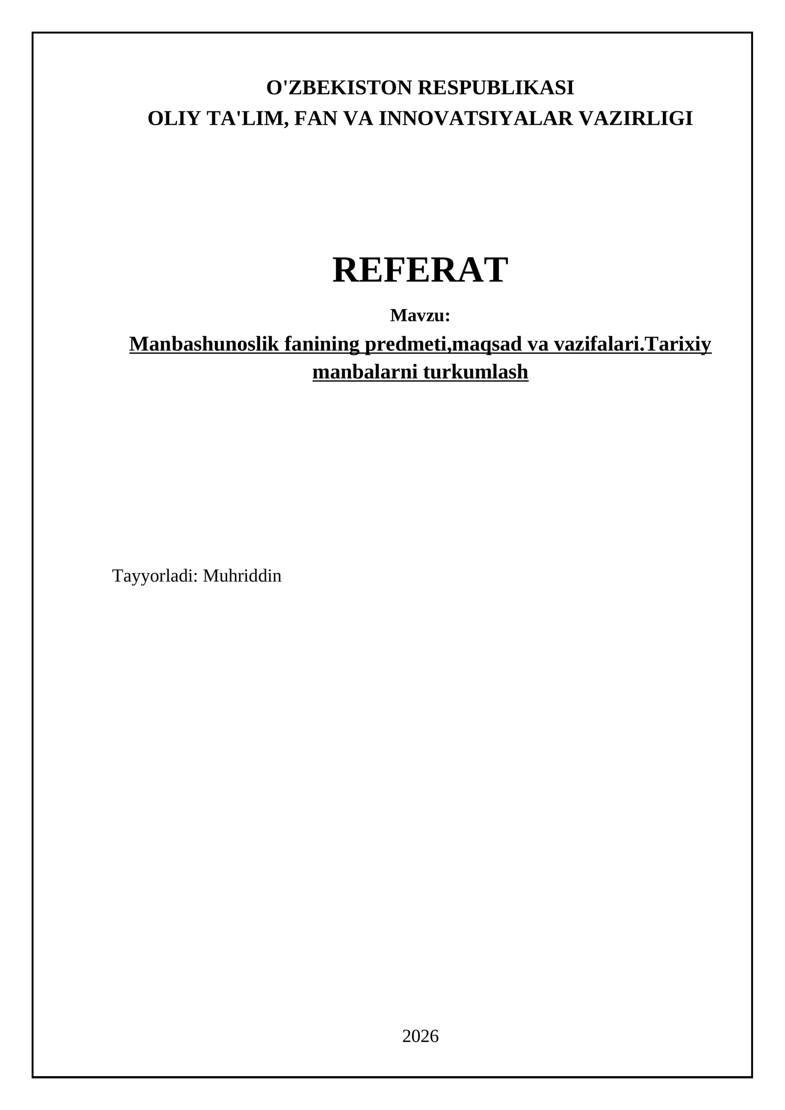 Manbashunoslik fanining predmeti,maqsad va vazifalari.Tarixiy manbalarni turkumlash