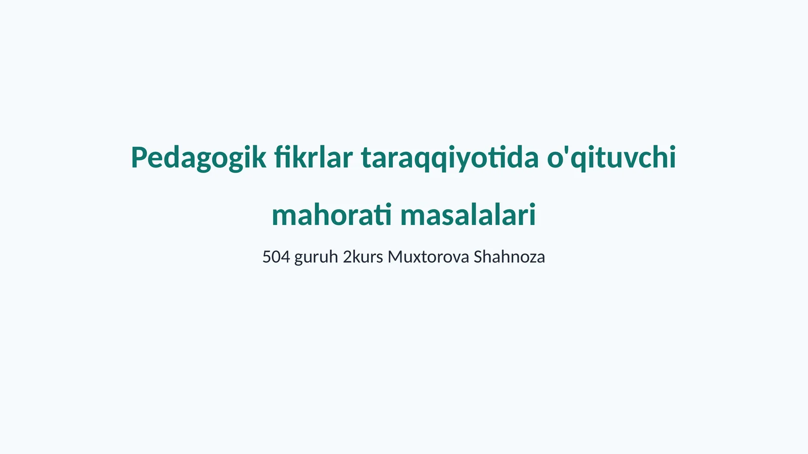 Pedagogik fikrlar taraqqiyotida o'qituvchi mahorati masalalari