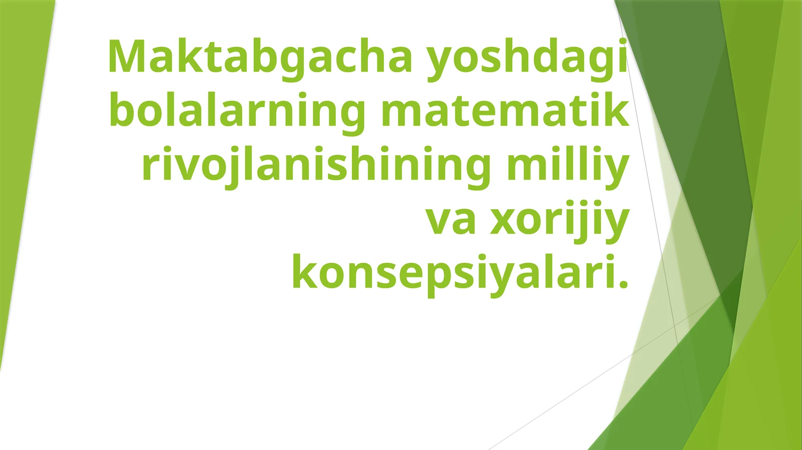 Maktabgacha yoshdagi bolalarning matematik rivojlanishining milliy va xorijiy konsepsiyalari