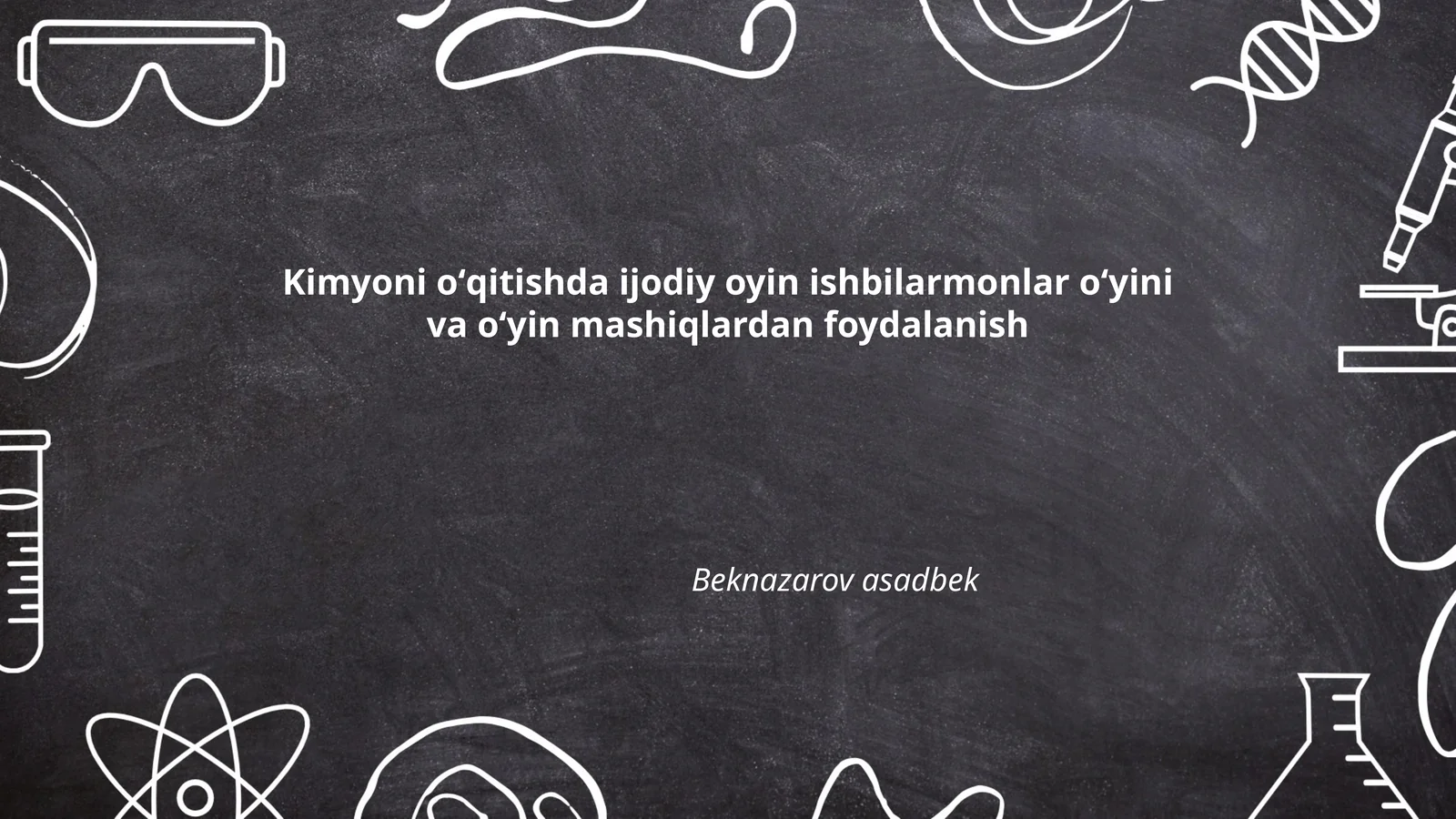 Kimyoni oʻqitishda ijodiy oyin ishbilarmonlar oʻyini va oʻyin mashiqlardan foydalanish