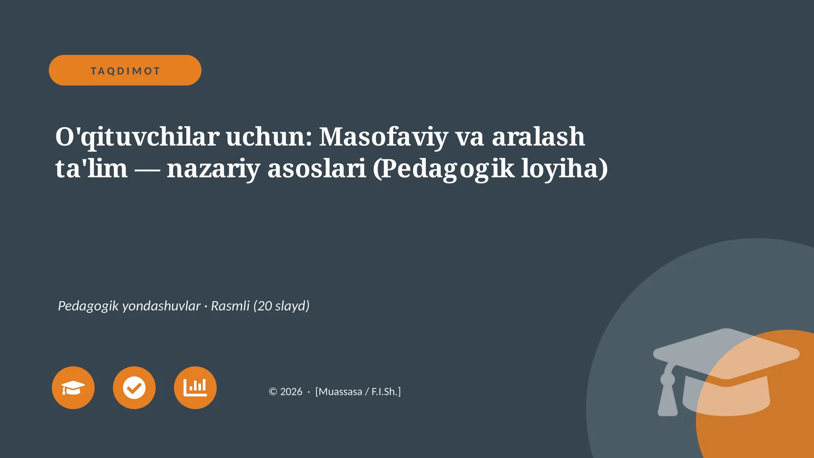O'qituvchilar uchun: Masofaviy va aralash ta'lim — nazariy asoslari (Pedagogik loyiha)