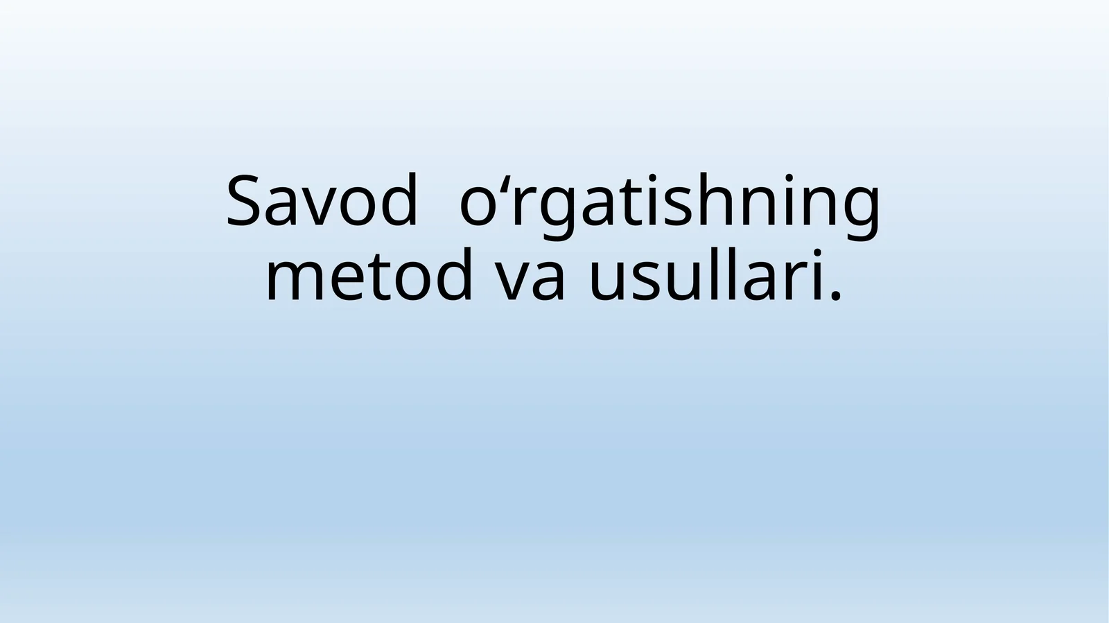 Savod o‘rgatishning metod va usullari