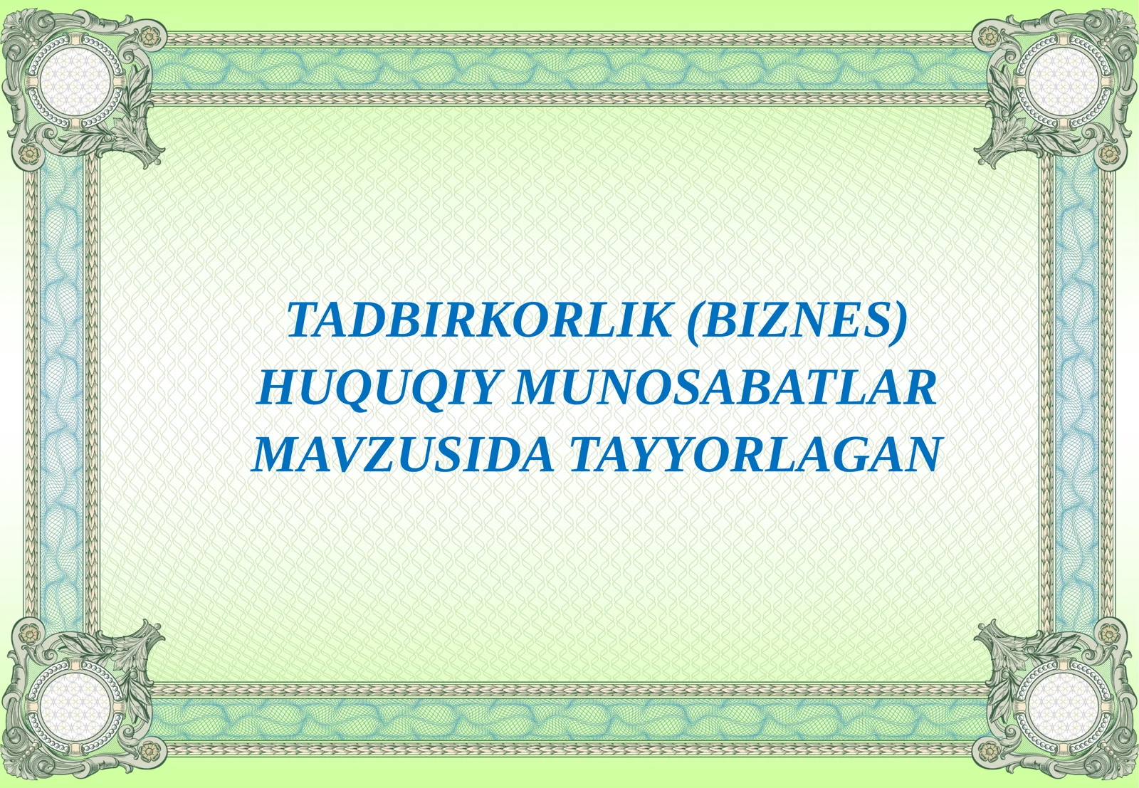 TADBIRKORLIK(BIZNES) HUQUQIY MUNOSABATLAR MAVZUSIDA TAYYORLAGAN